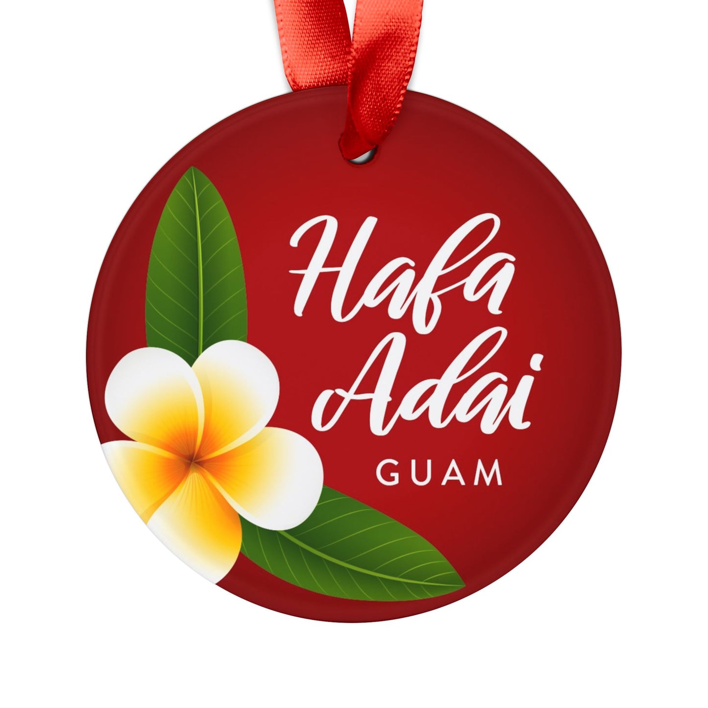 Hafa Adai Plumeria Guam Acrylic Ornament with Ribbon
