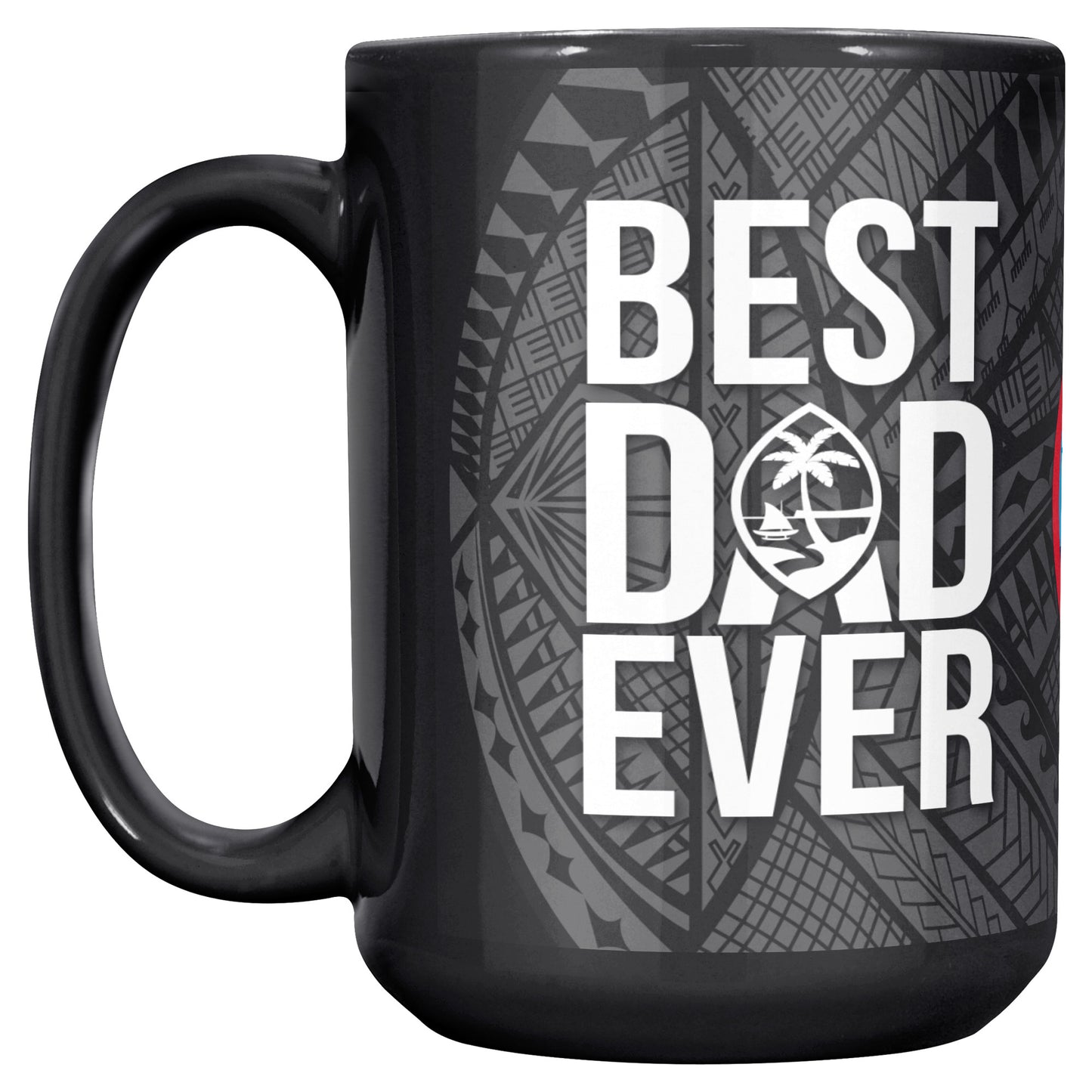 Best Dad Ever Guam Guahan Tribal 15oz Black Mug