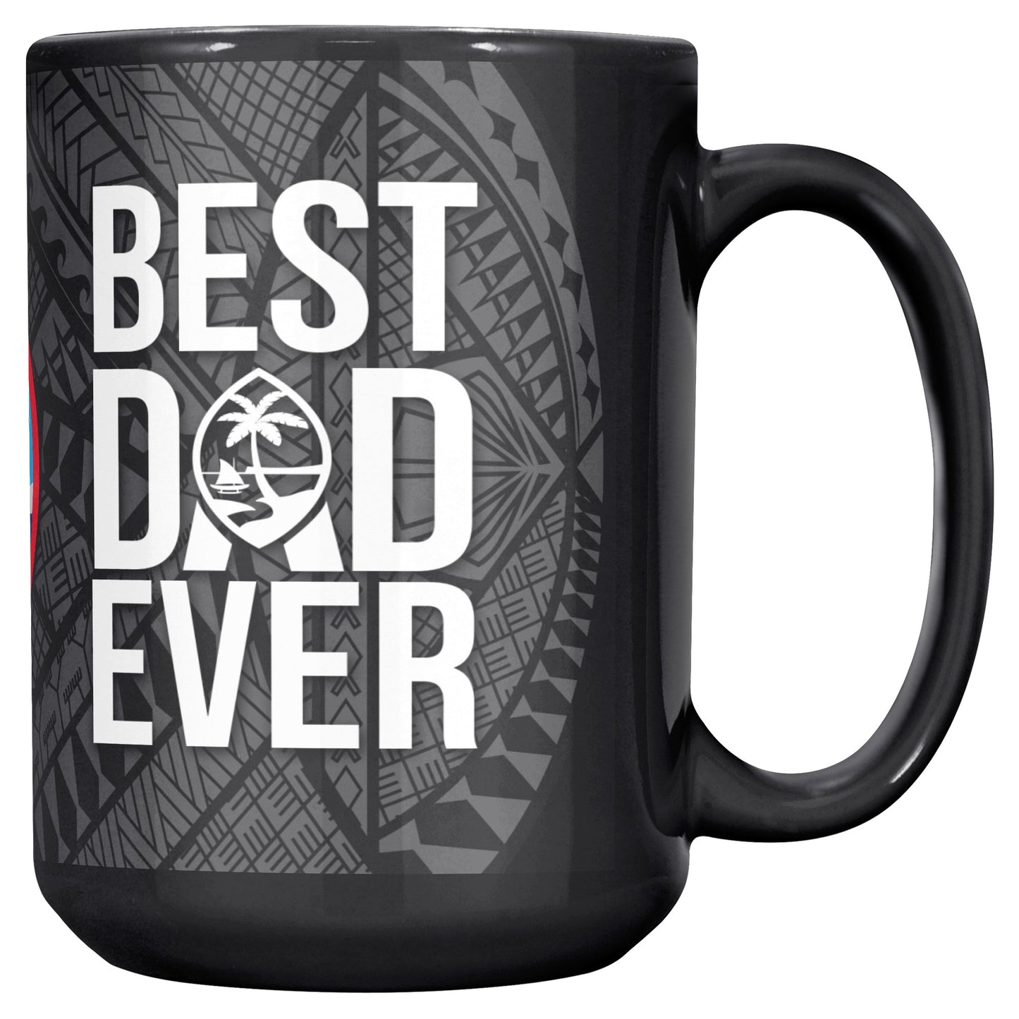 Best Dad Ever Guam Guahan Tribal 15oz Black Mug