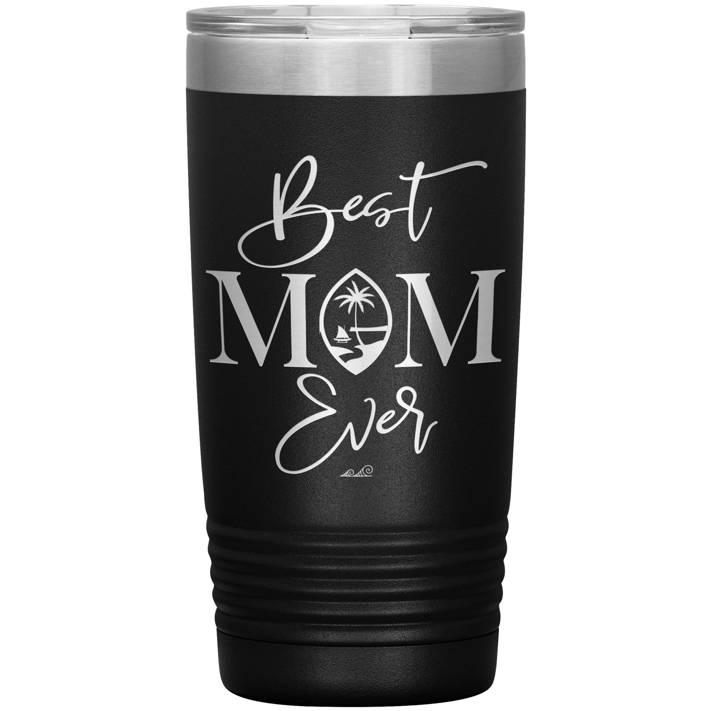 Best Mom Ever Guam Script 20oz Tumbler
