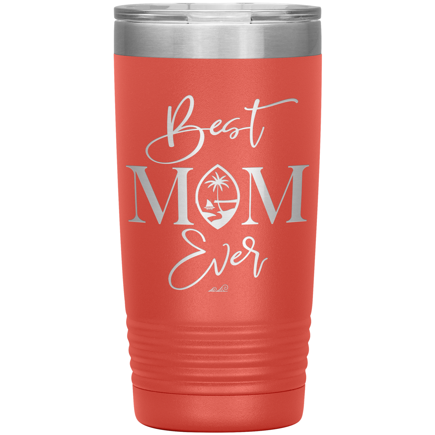 Best Mom Ever Guam Script 20oz Tumbler