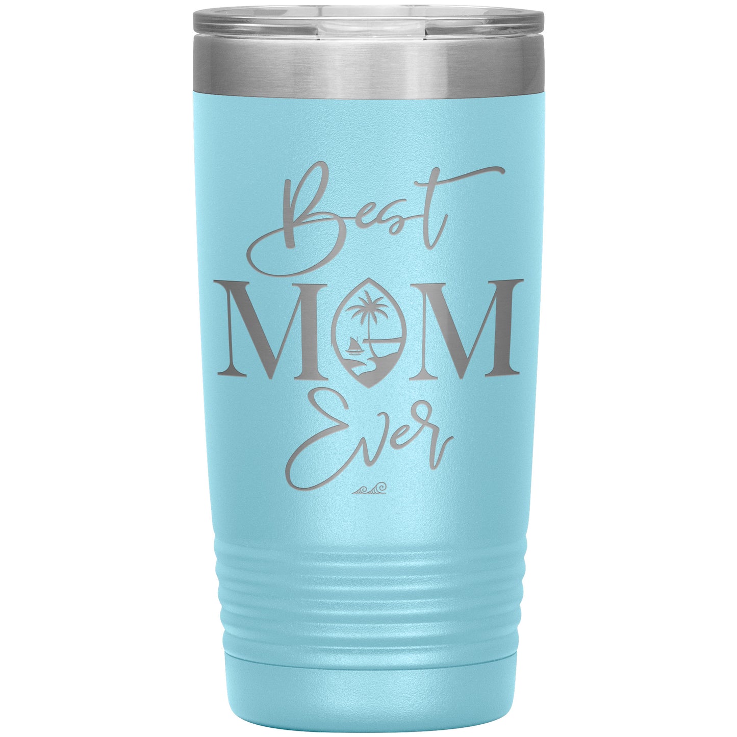Best Mom Ever Guam Script 20oz Tumbler