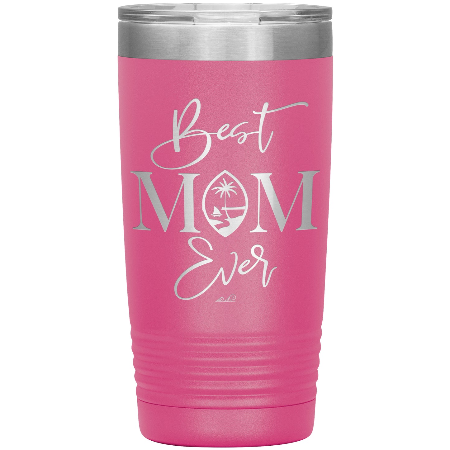 Best Mom Ever Guam Script 20oz Tumbler
