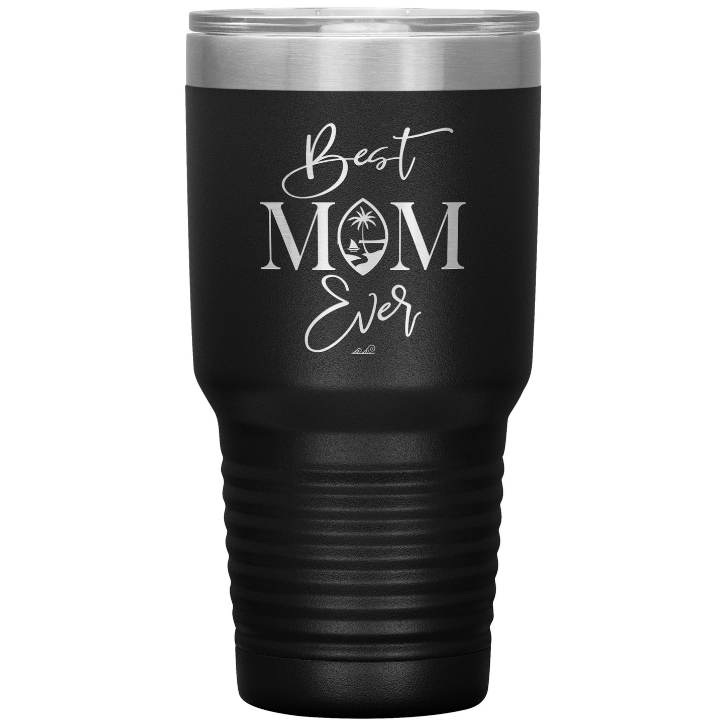 Best Mom Ever Guam Script 30oz Tumbler