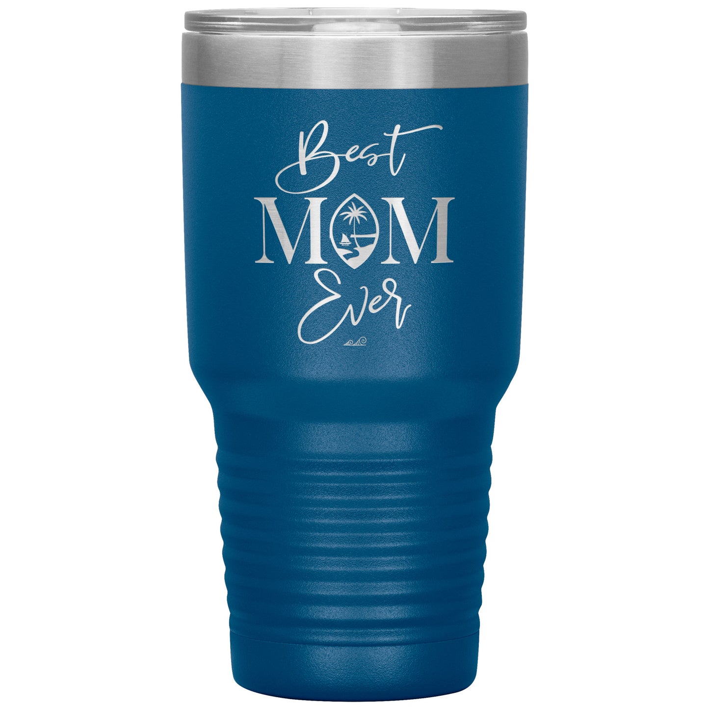Best Mom Ever Guam Script 30oz Tumbler