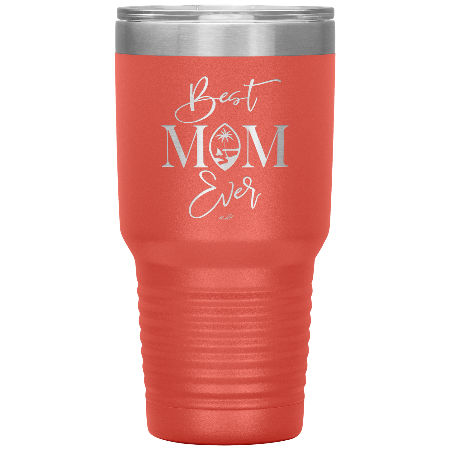 Best Mom Ever Guam Script 30oz Tumbler