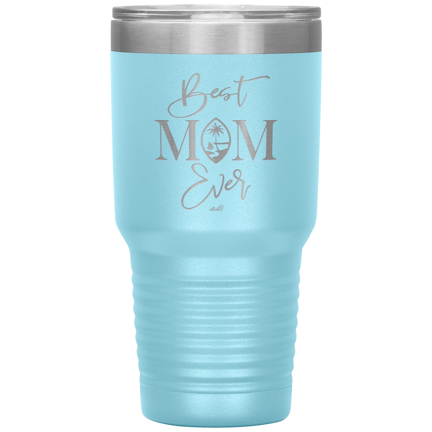 Best Mom Ever Guam Script 30oz Tumbler