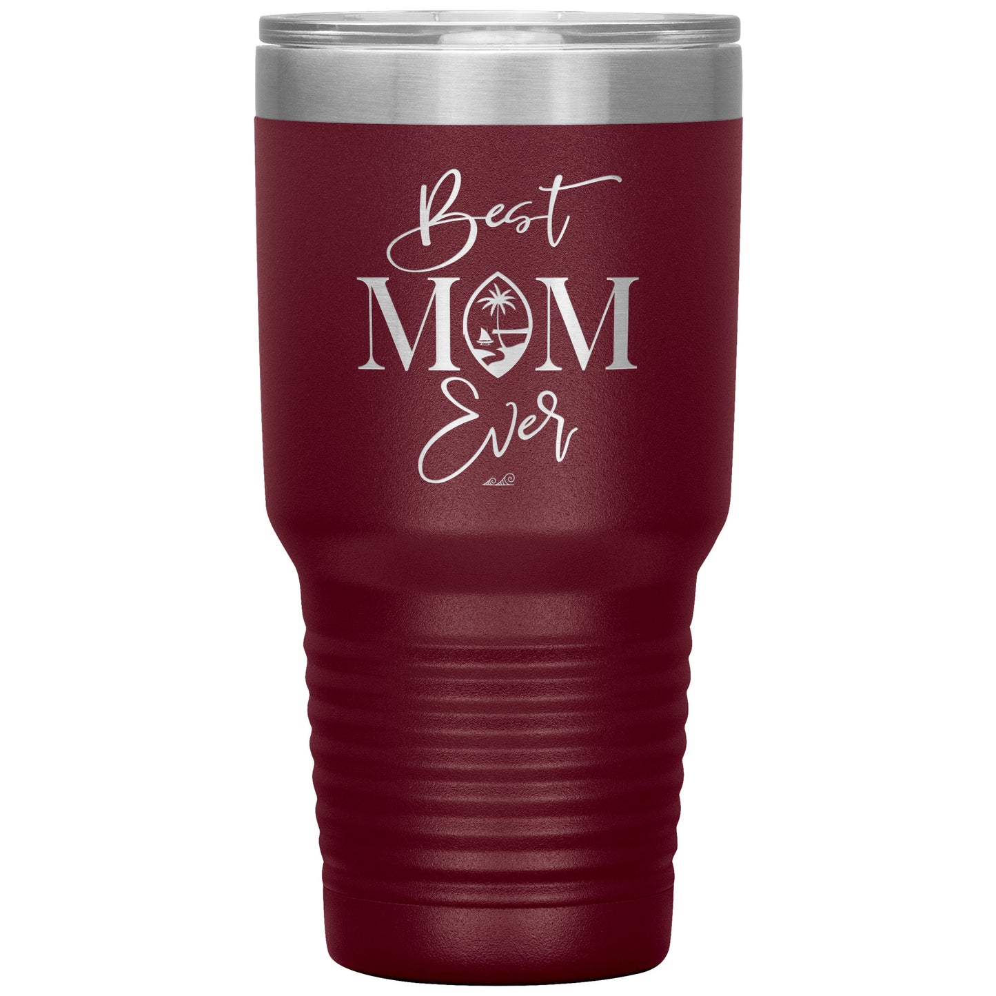 Best Mom Ever Guam Script 30oz Tumbler