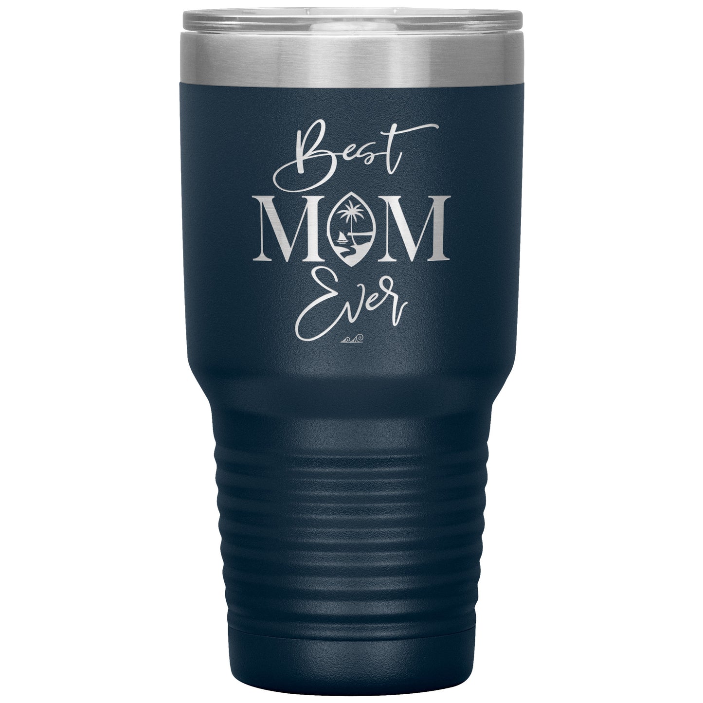 Best Mom Ever Guam Script 30oz Tumbler