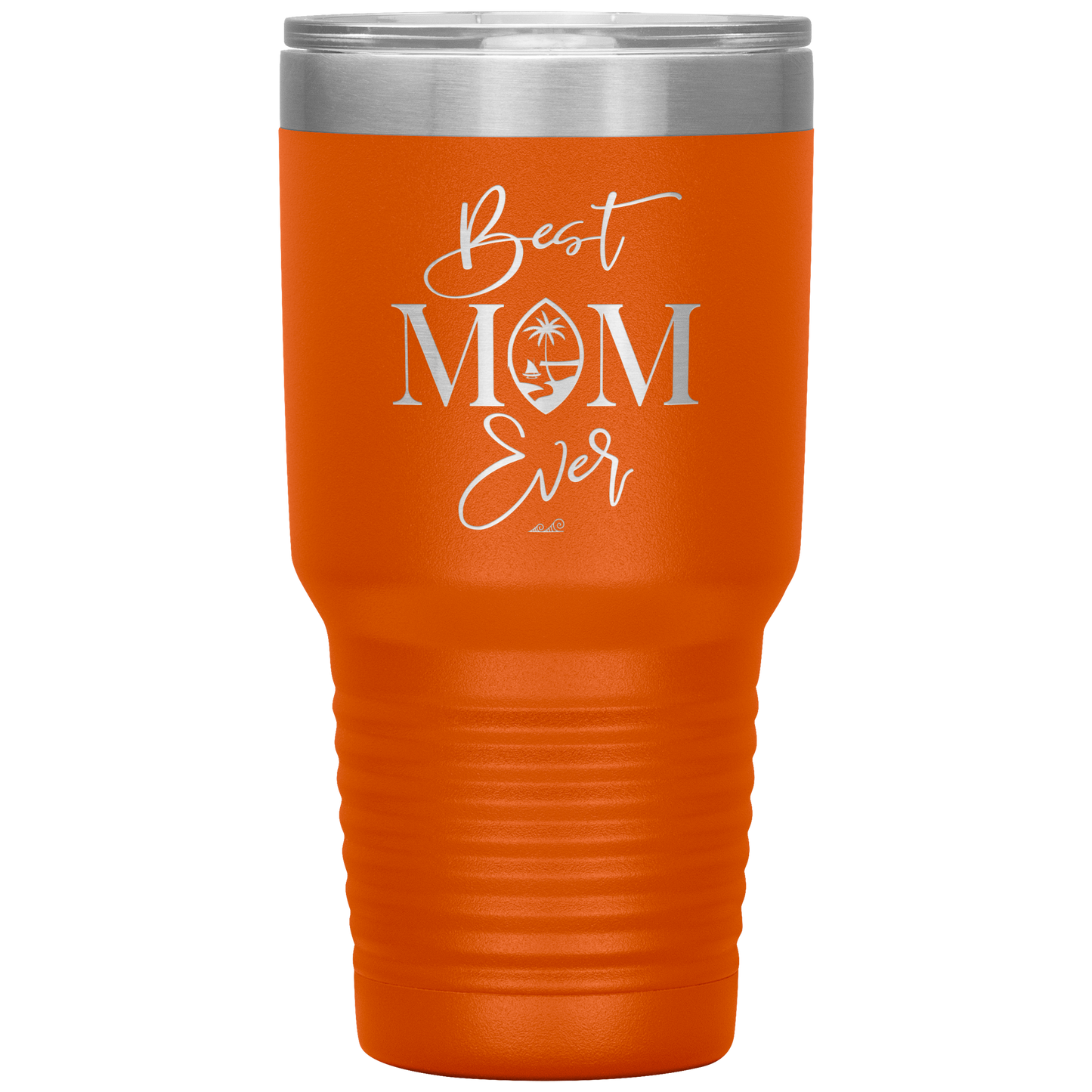 Best Mom Ever Guam Script 30oz Tumbler