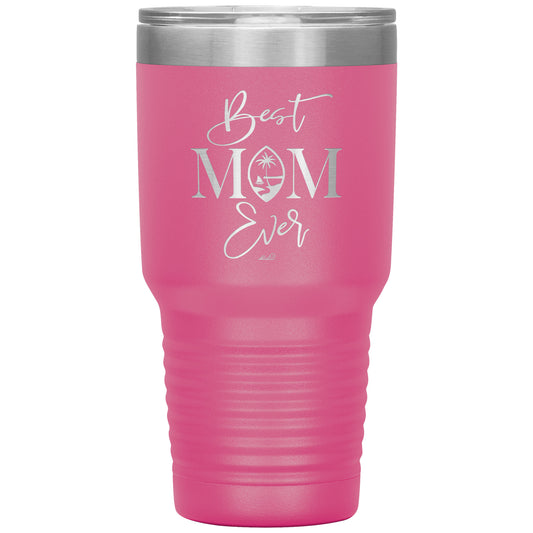 Best Mom Ever Guam Script 30oz Tumbler