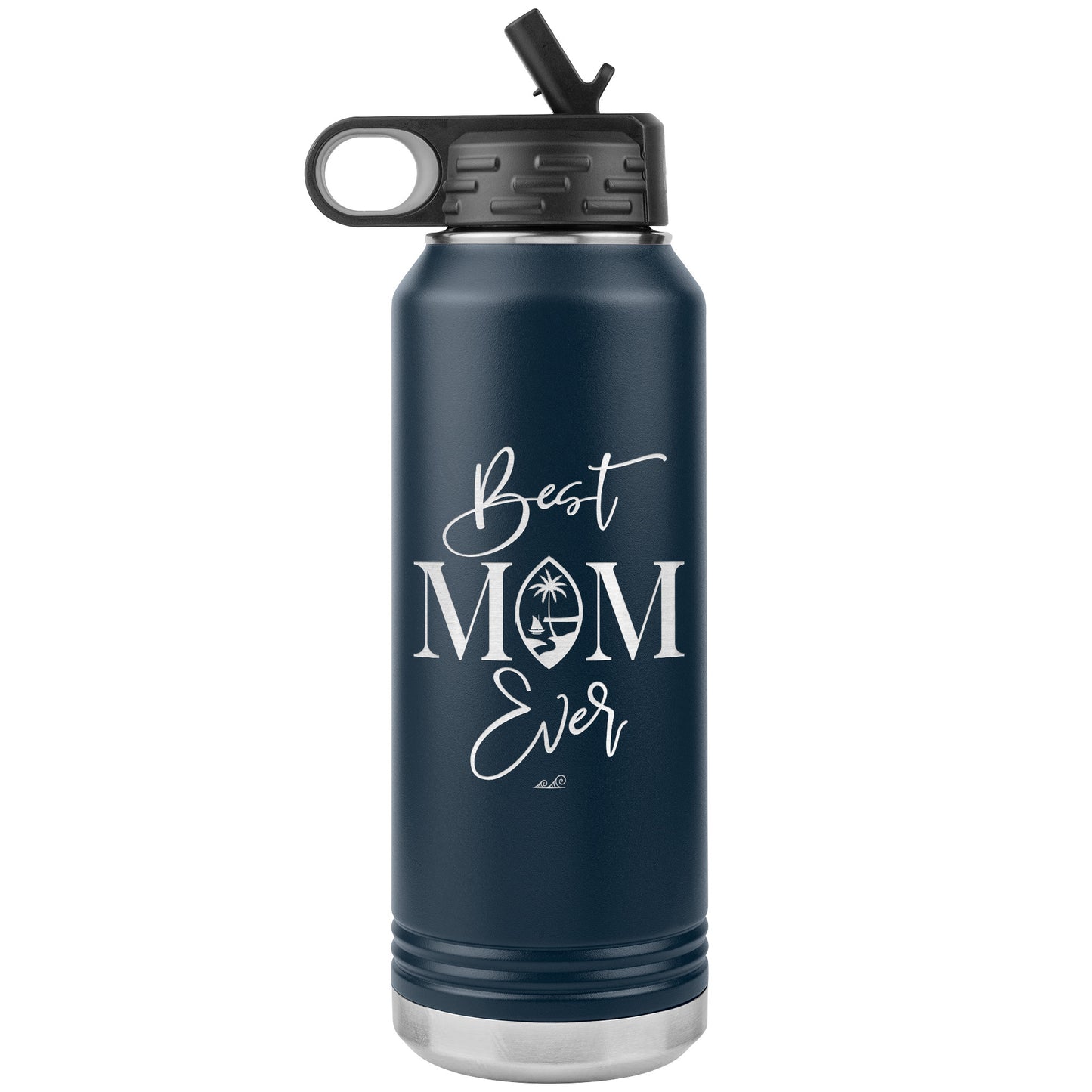 Best Mom Ever Guam Script 32oz Water Bottle Tumbler