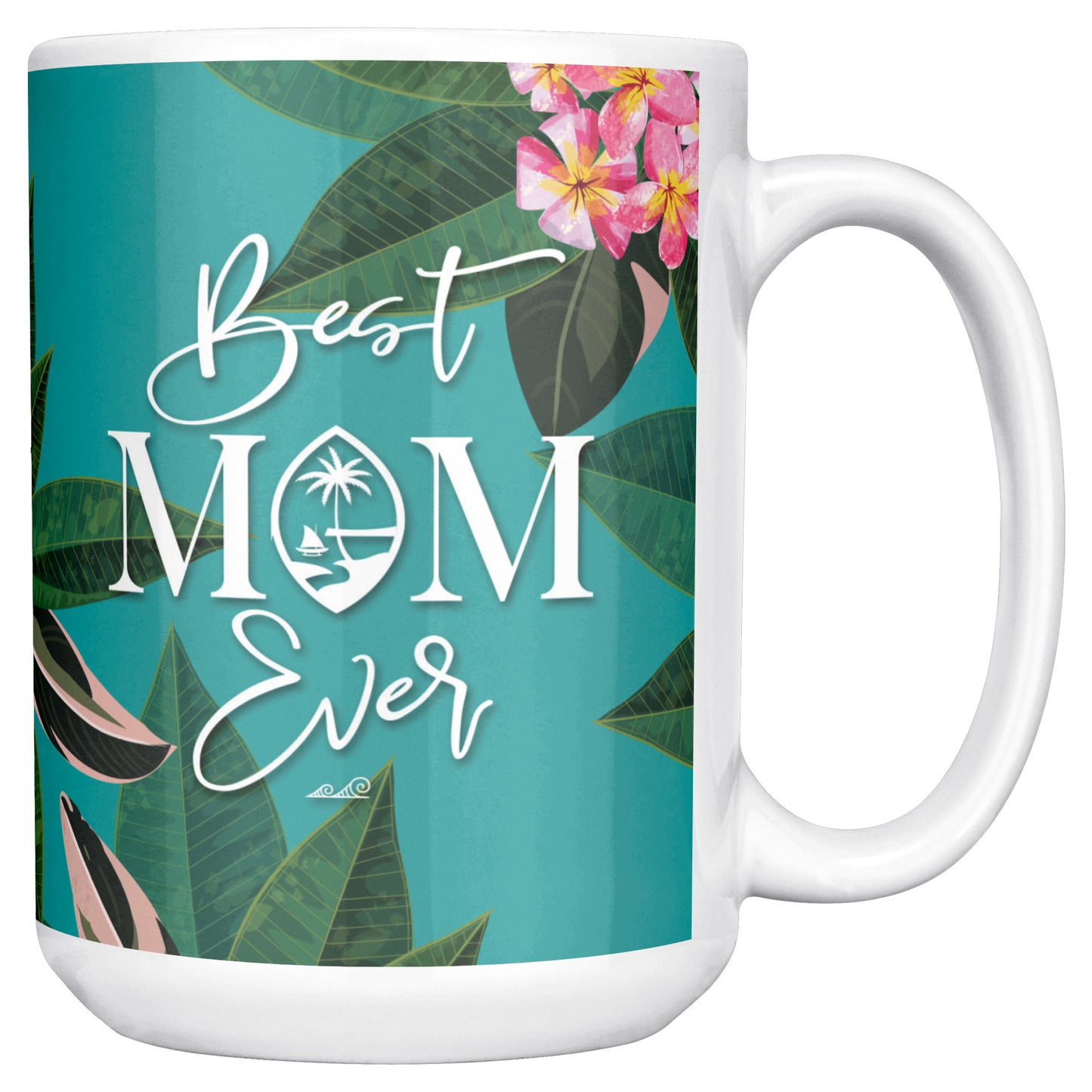 Best Mom Ever Script Guam Plumeria 15oz Mug