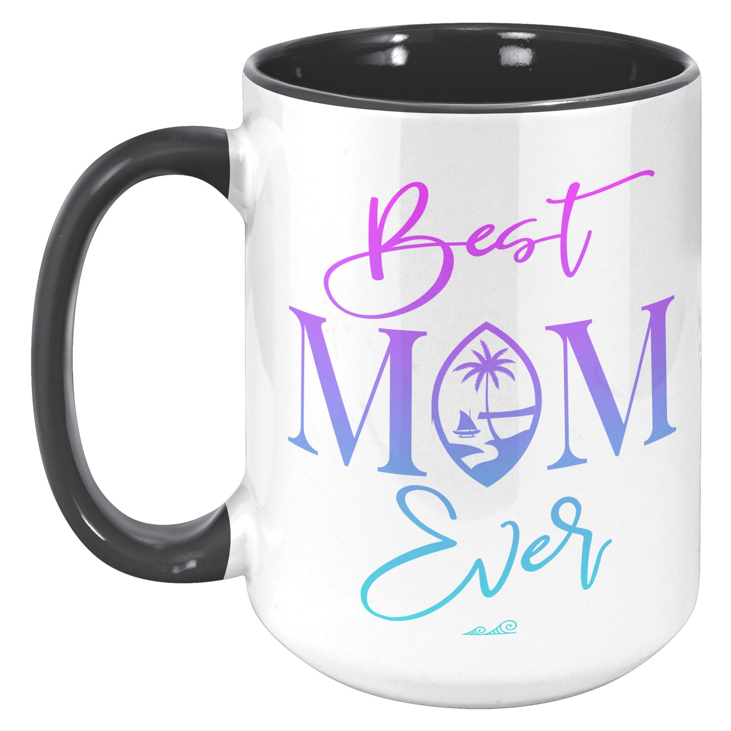 Best Mom Ever Script Guam Color 15oz Accent Mug