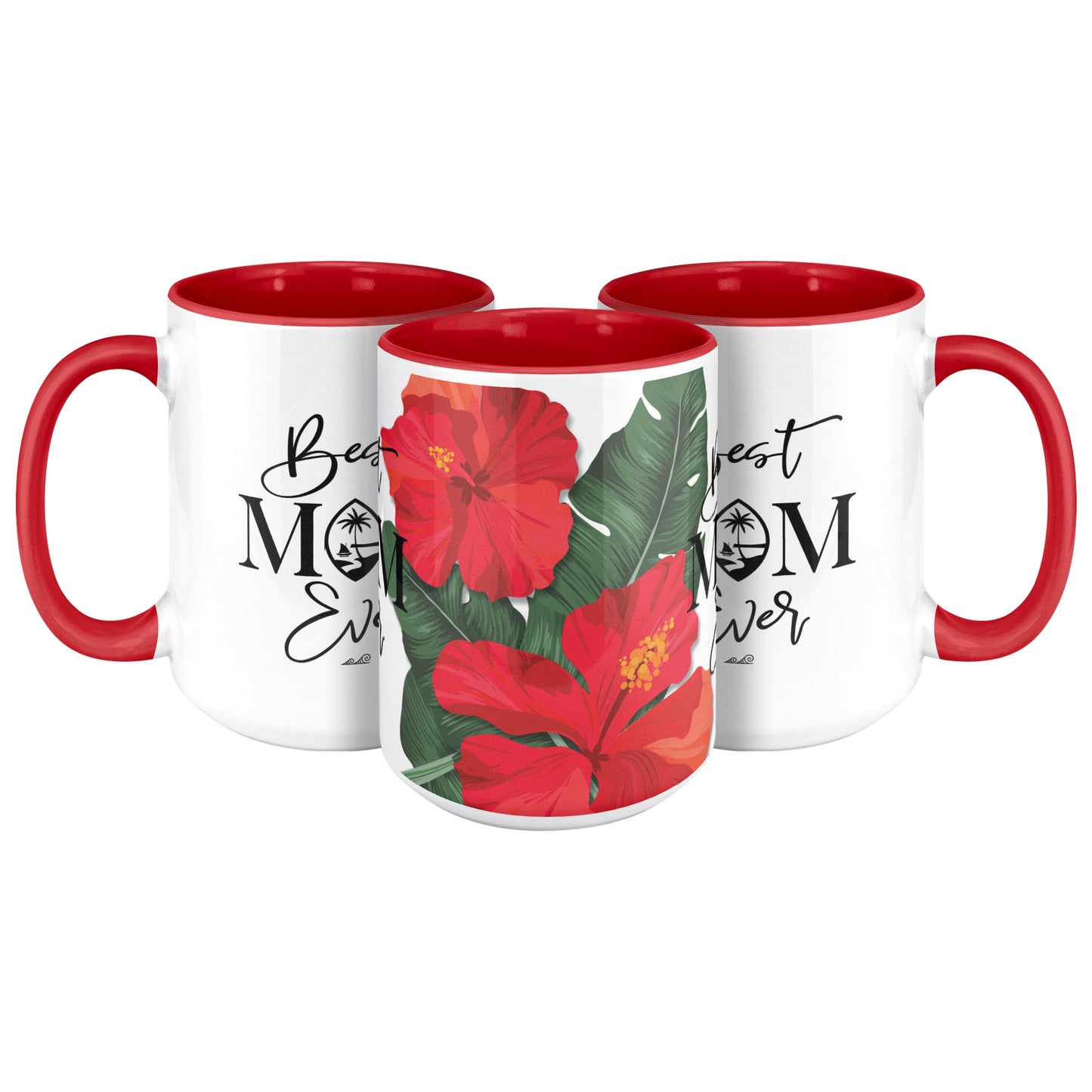 Best Mom Ever Script Guam Hibiscus Paradise Red 15oz White Mug