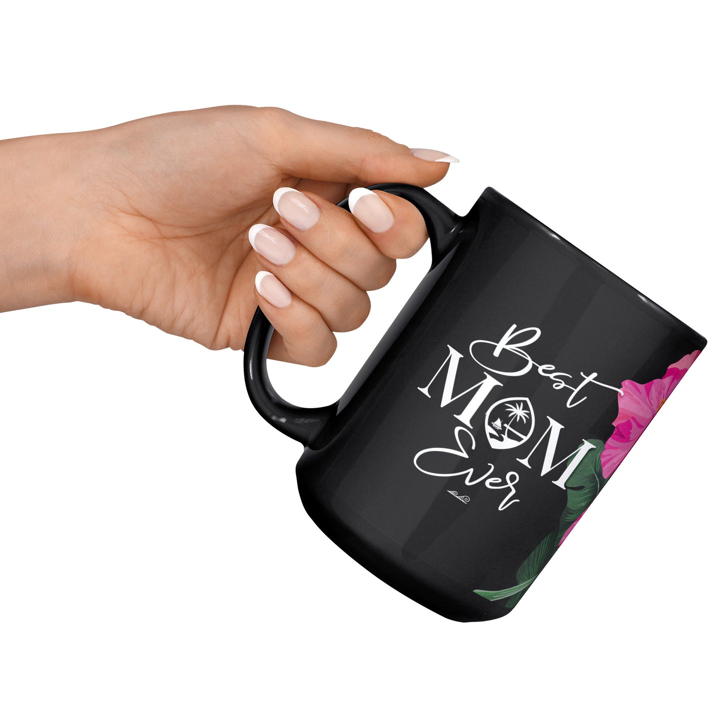Best Mom Ever Script Guam Hibiscus Paradise Pink 15oz Black Mug