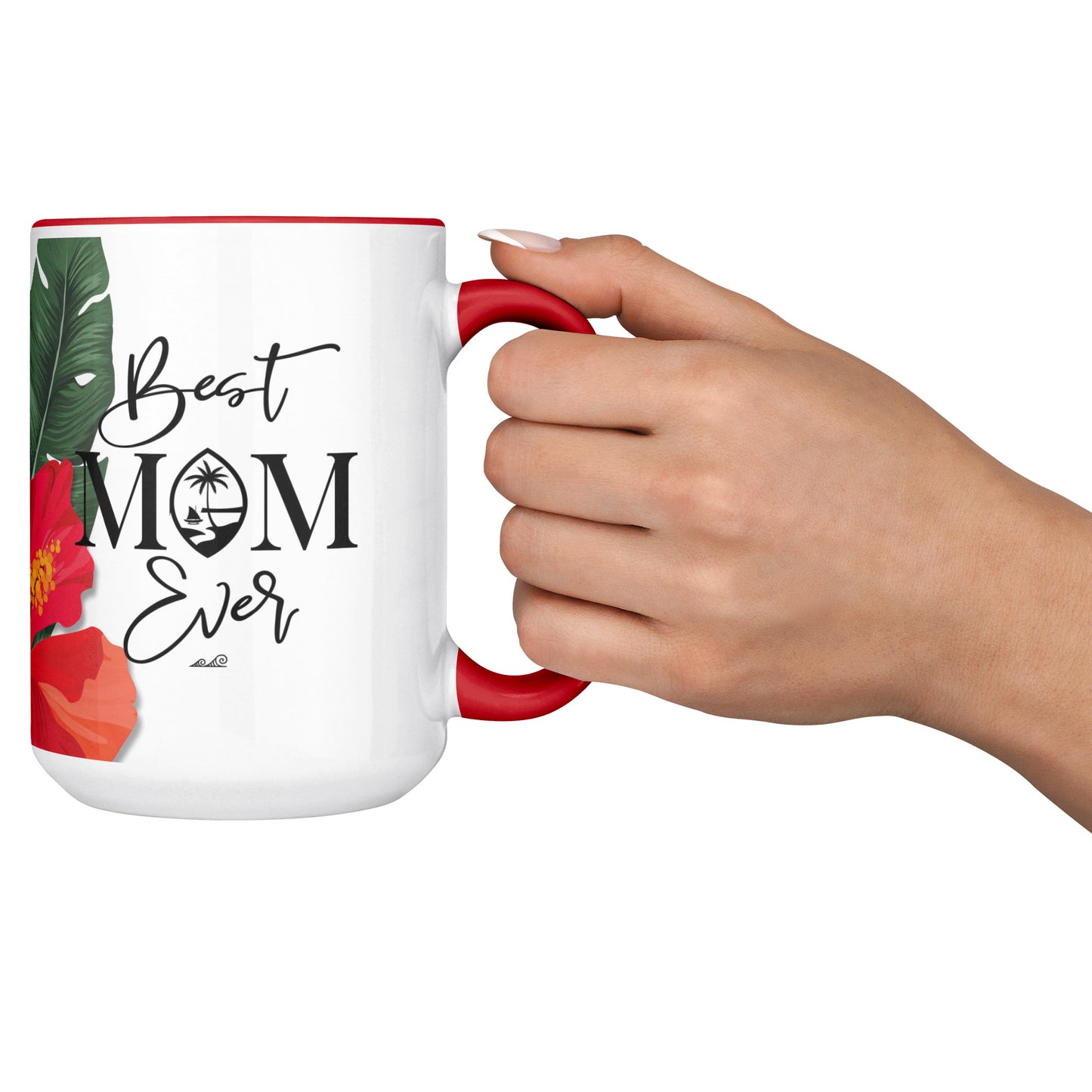 Best Mom Ever Script Guam Hibiscus Paradise Red 15oz White Mug