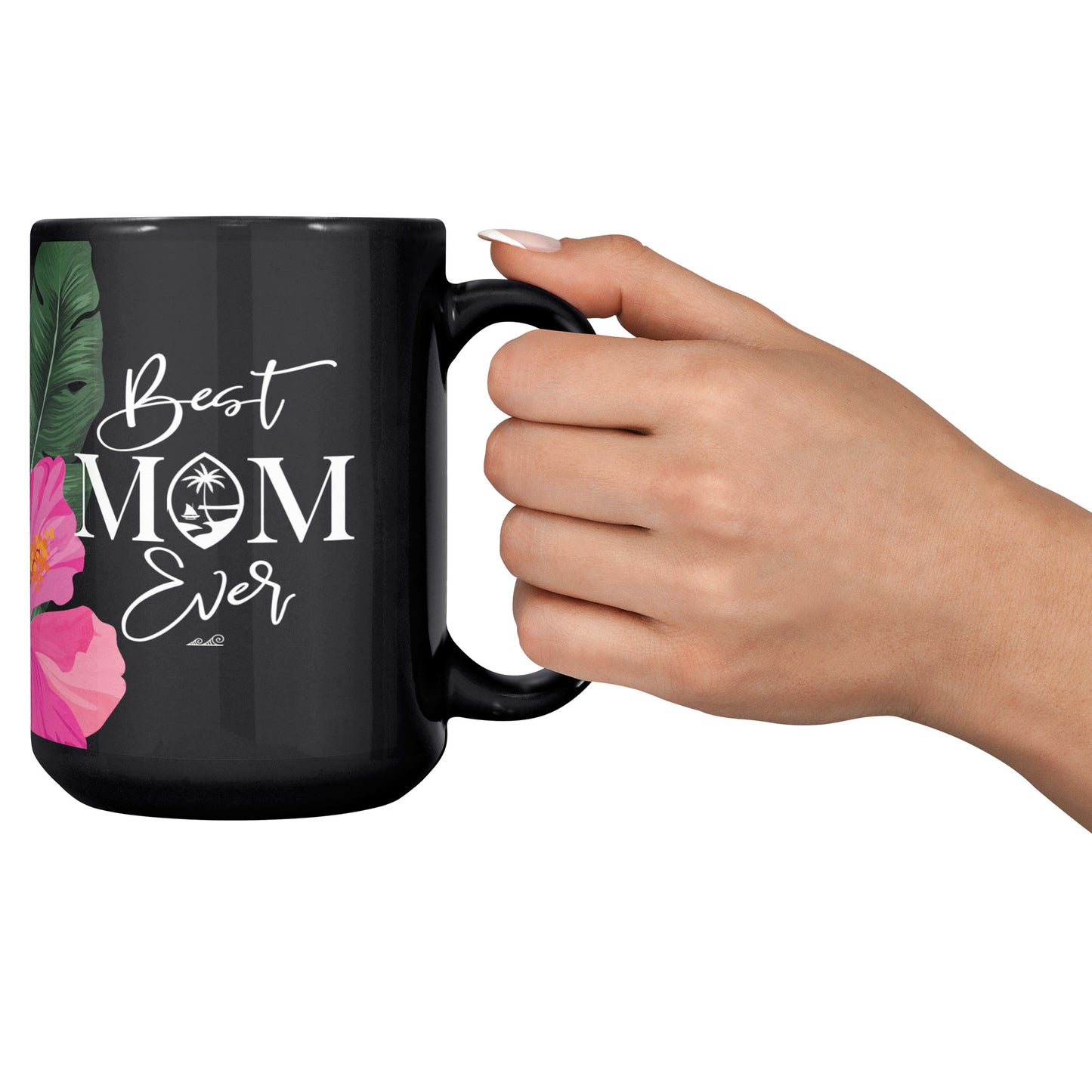 Best Mom Ever Script Guam Hibiscus Paradise Pink 15oz Black Mug