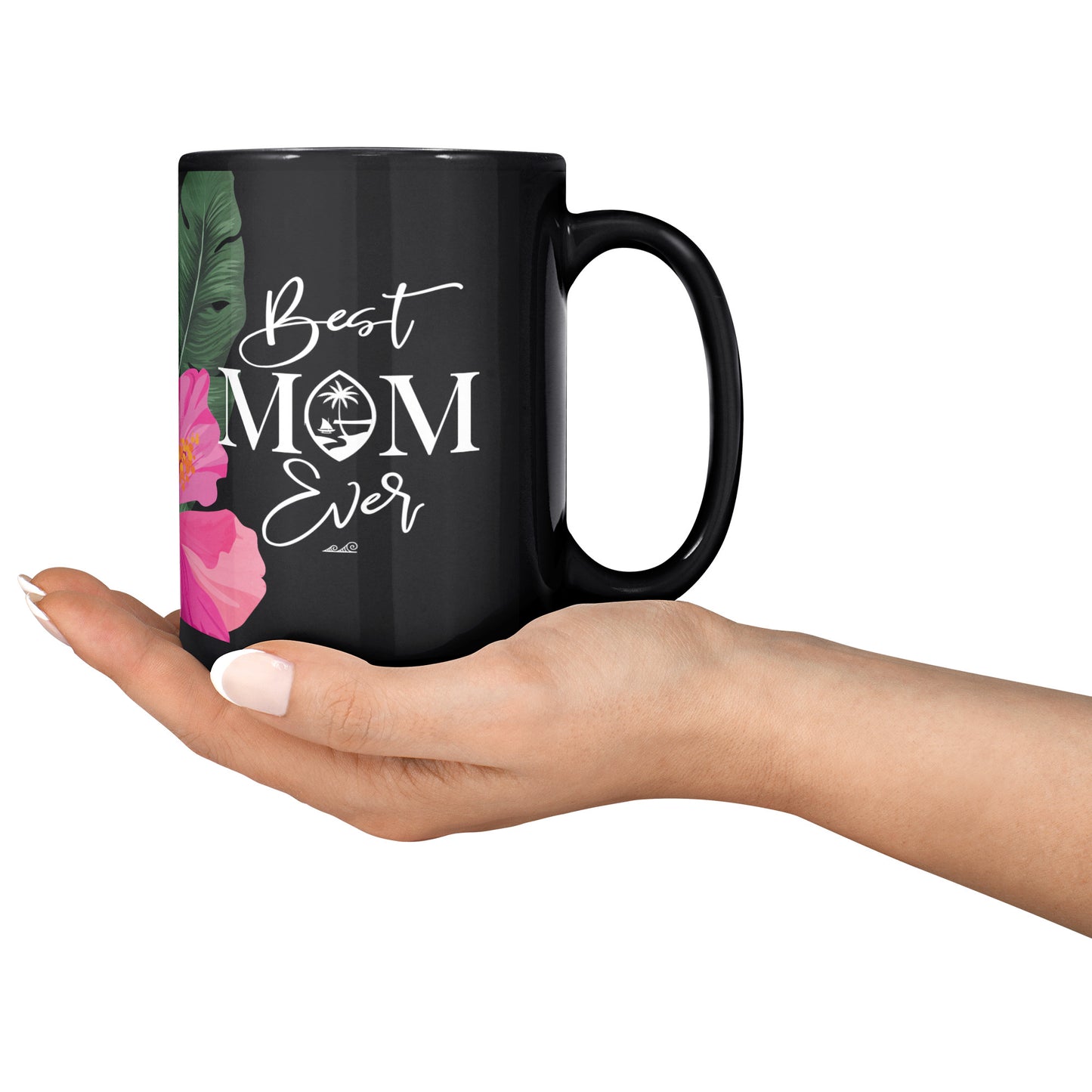 Best Mom Ever Script Guam Hibiscus Paradise Pink 15oz Black Mug