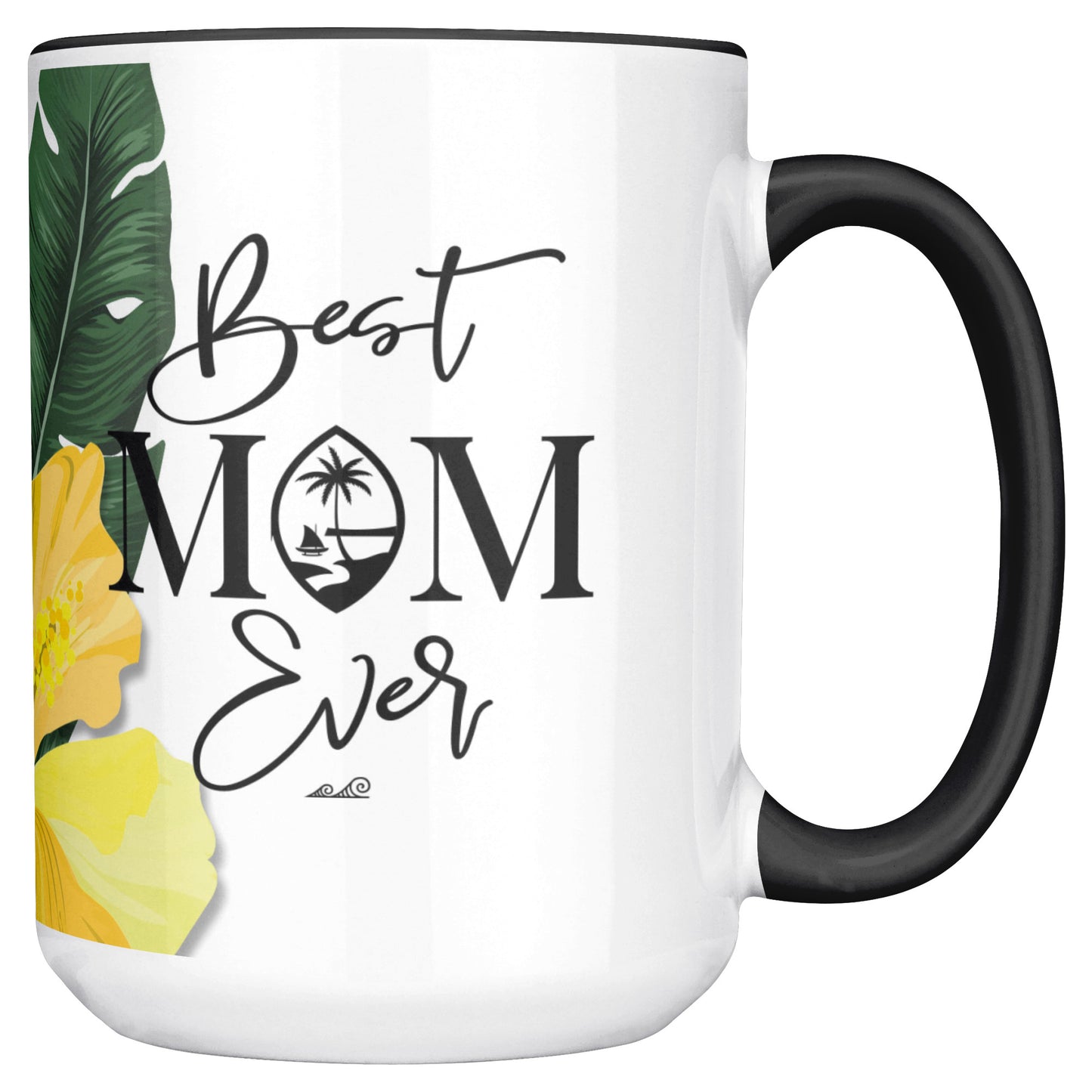 Best Mom Ever Script Guam Hibiscus Paradise Yellow 15oz White Mug