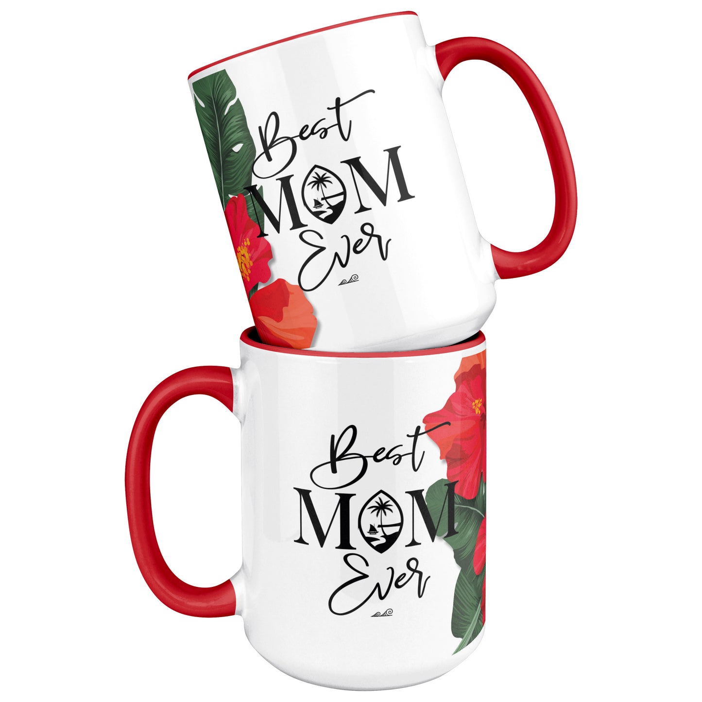 Best Mom Ever Script Guam Hibiscus Paradise Red 15oz White Mug