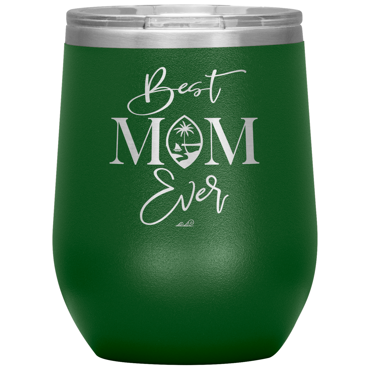 Best Mom Ever Script Guam Wine Tumbler