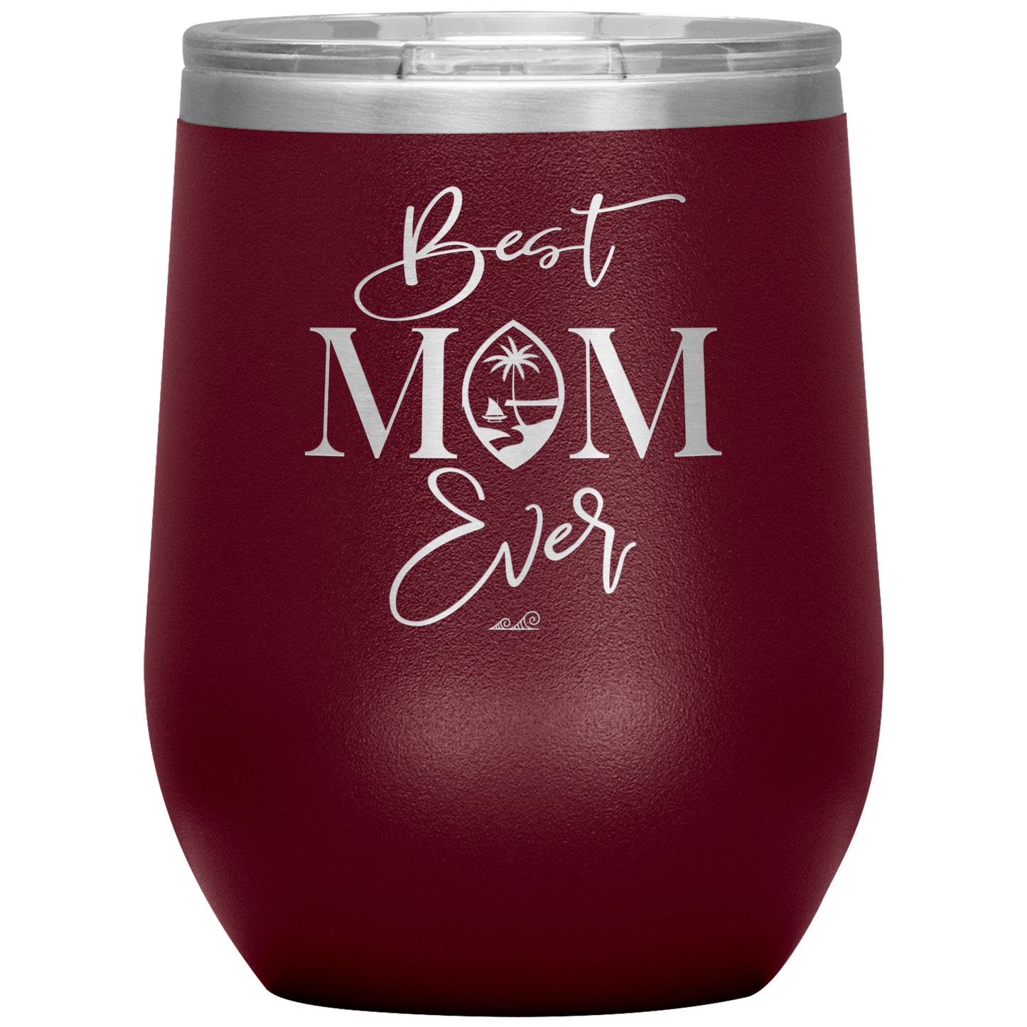 Best Mom Ever Script Guam Wine Tumbler
