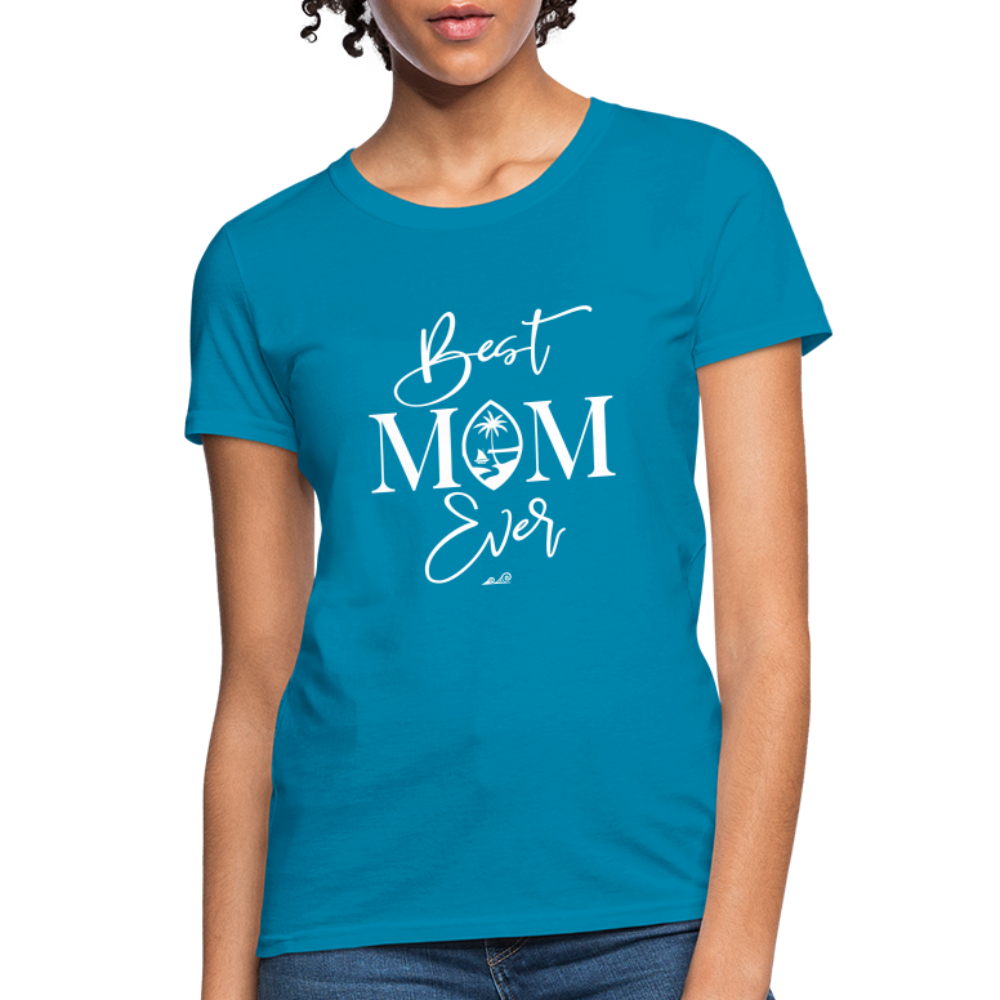 Best Mom Ever Guam Script Women's T-Shirt - turquoise