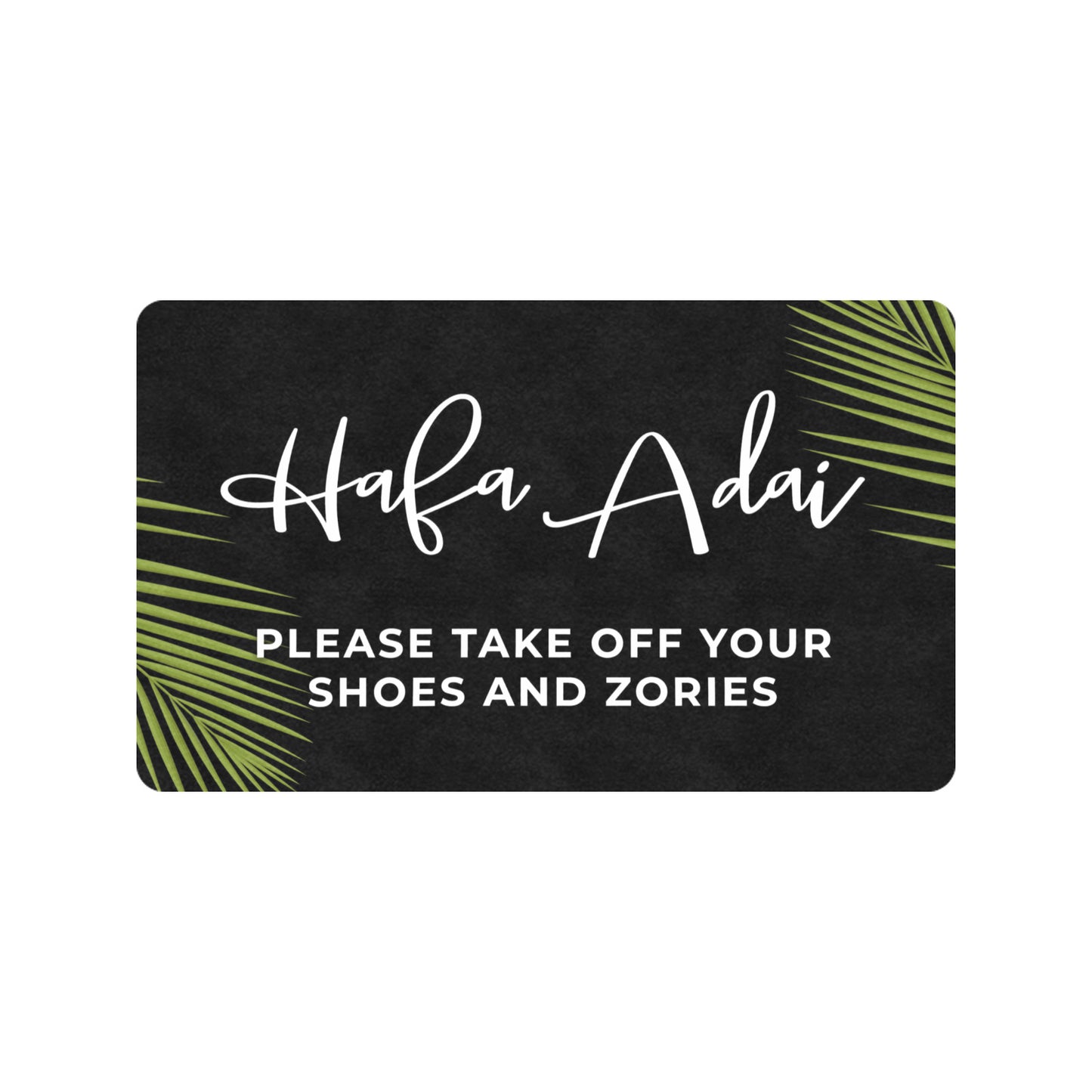 Hafa Adai Take Zories Off Guam CNMI Doormat 30"x18"