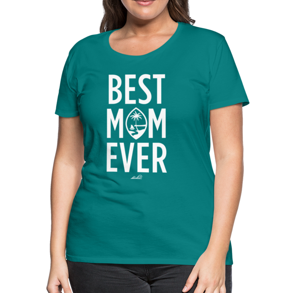 Best Mom Ever Guam Women’s Premium T-Shirt - teal
