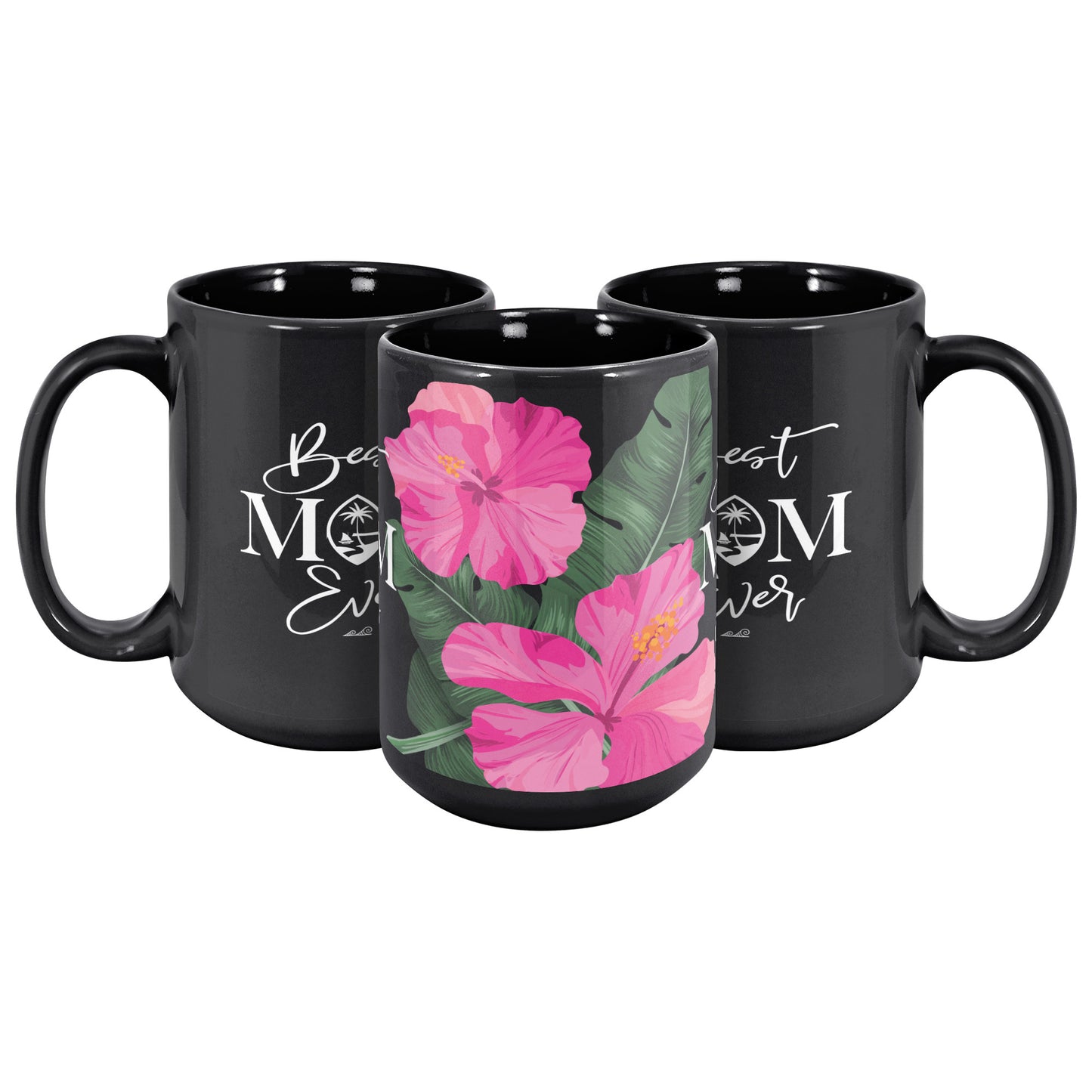 Best Mom Ever Script Guam Hibiscus Paradise Pink 15oz Black Mug
