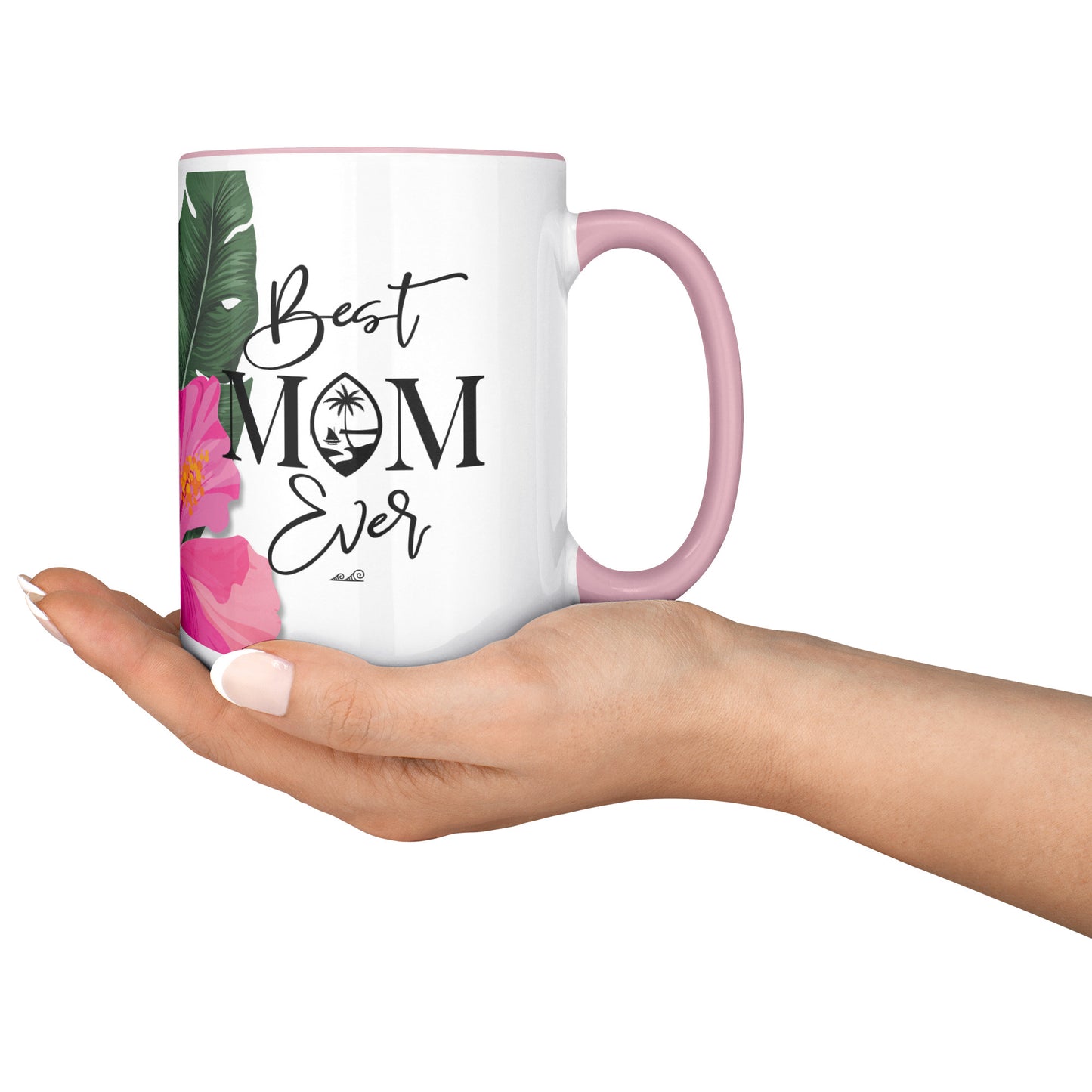 Best Mom Ever Script Guam Hibiscus Paradise Pink 15oz White Mug