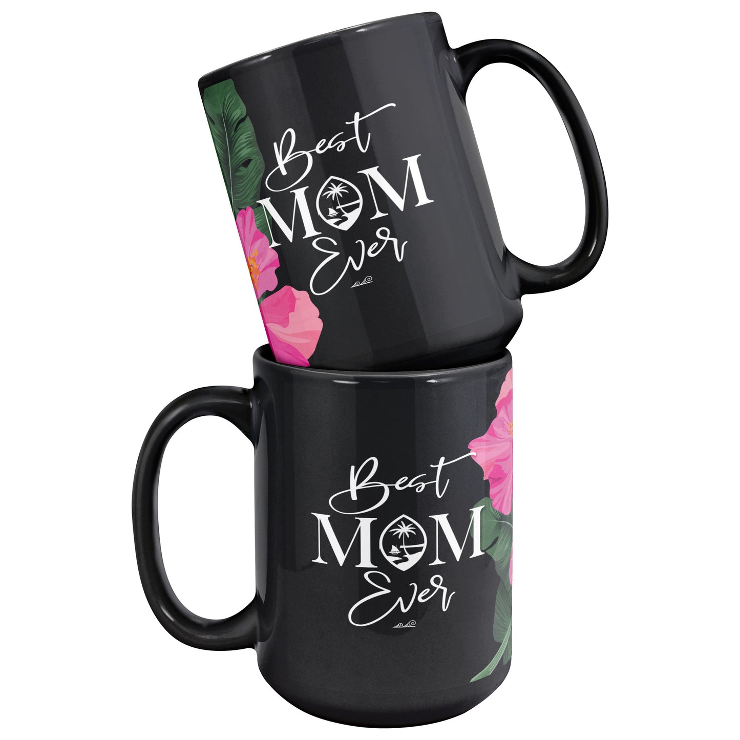 Best Mom Ever Script Guam Hibiscus Paradise Pink 15oz Black Mug