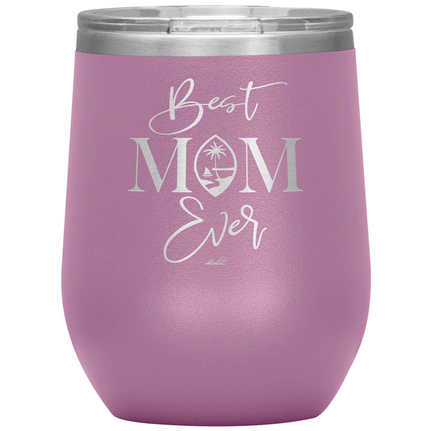 Best Mom Ever Script Guam Wine Tumbler
