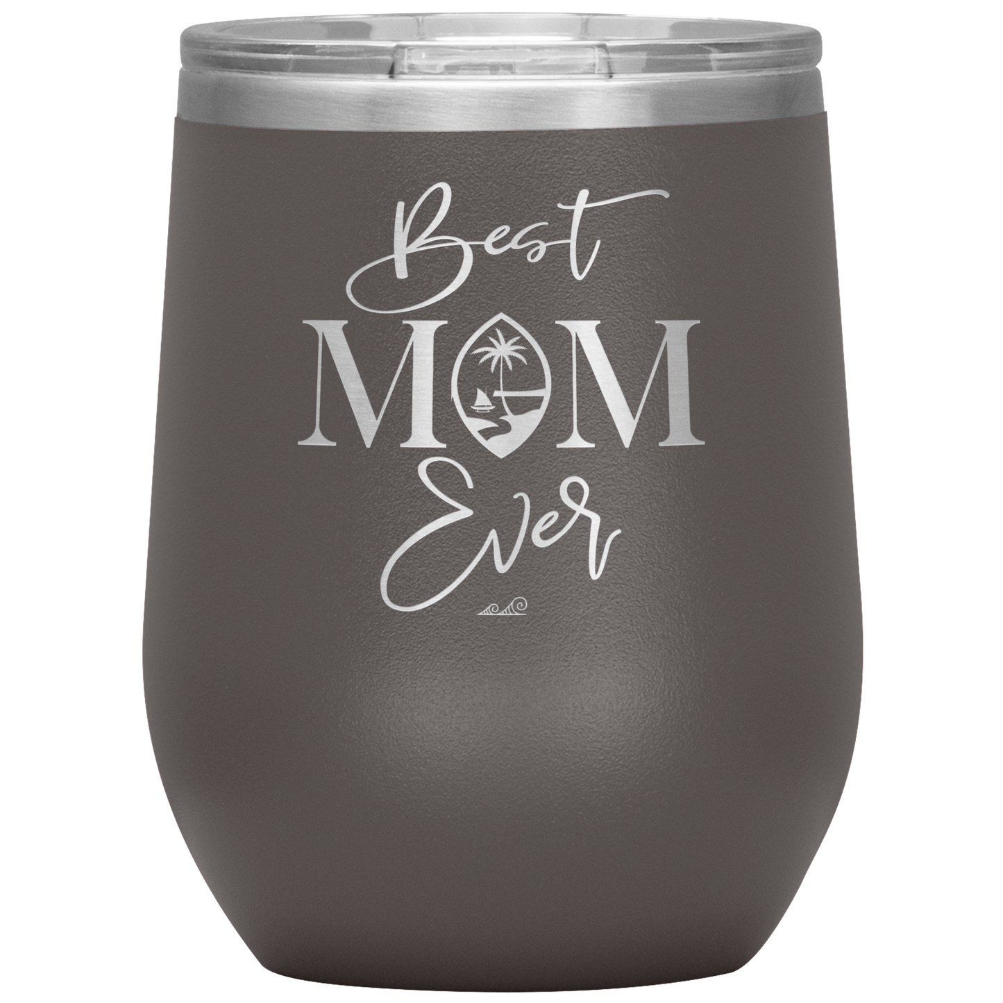 Best Mom Ever Script Guam Wine Tumbler