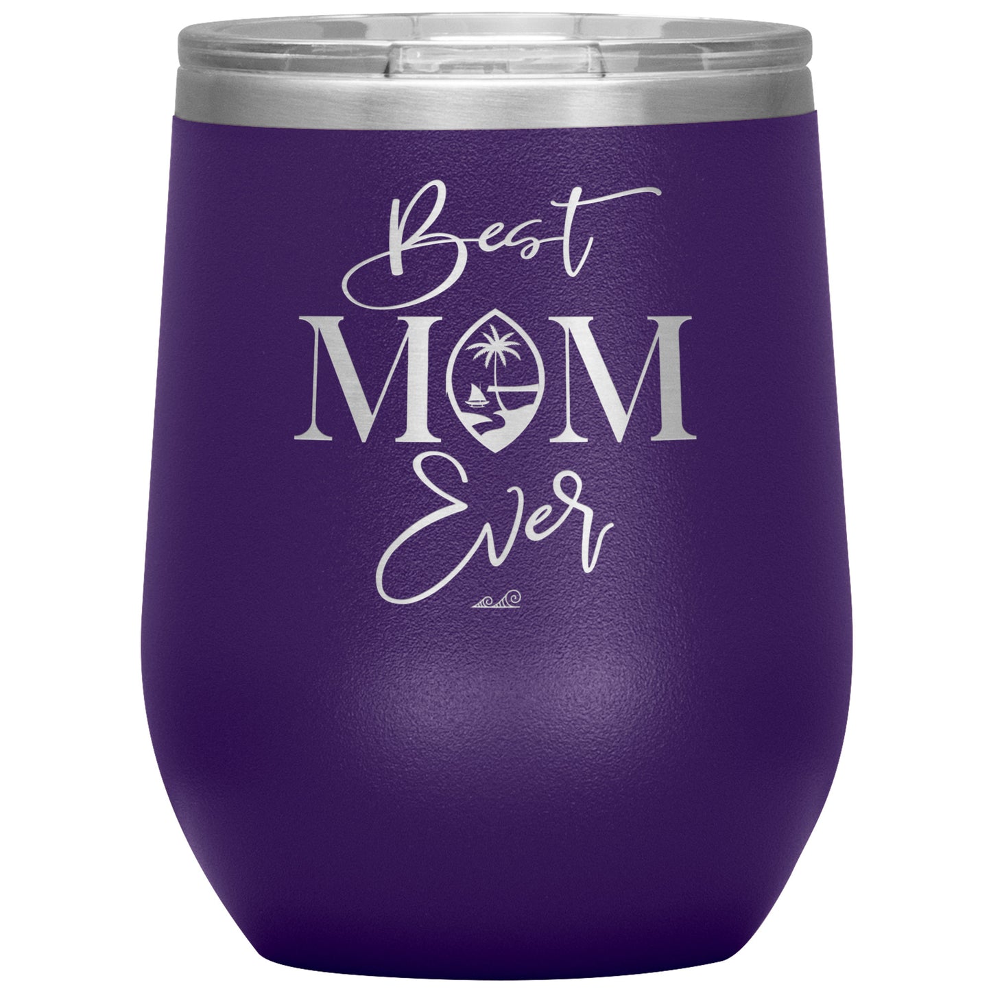 Best Mom Ever Script Guam Wine Tumbler