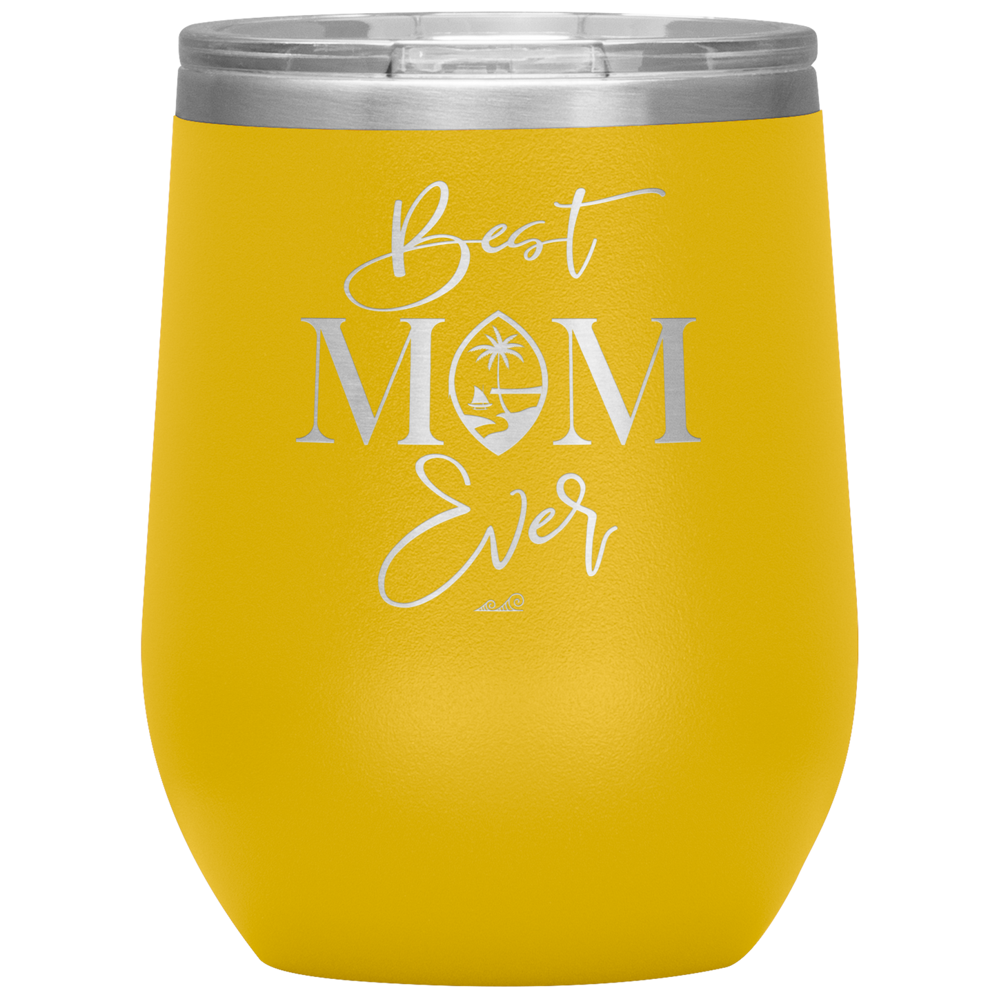 Best Mom Ever Script Guam Wine Tumbler