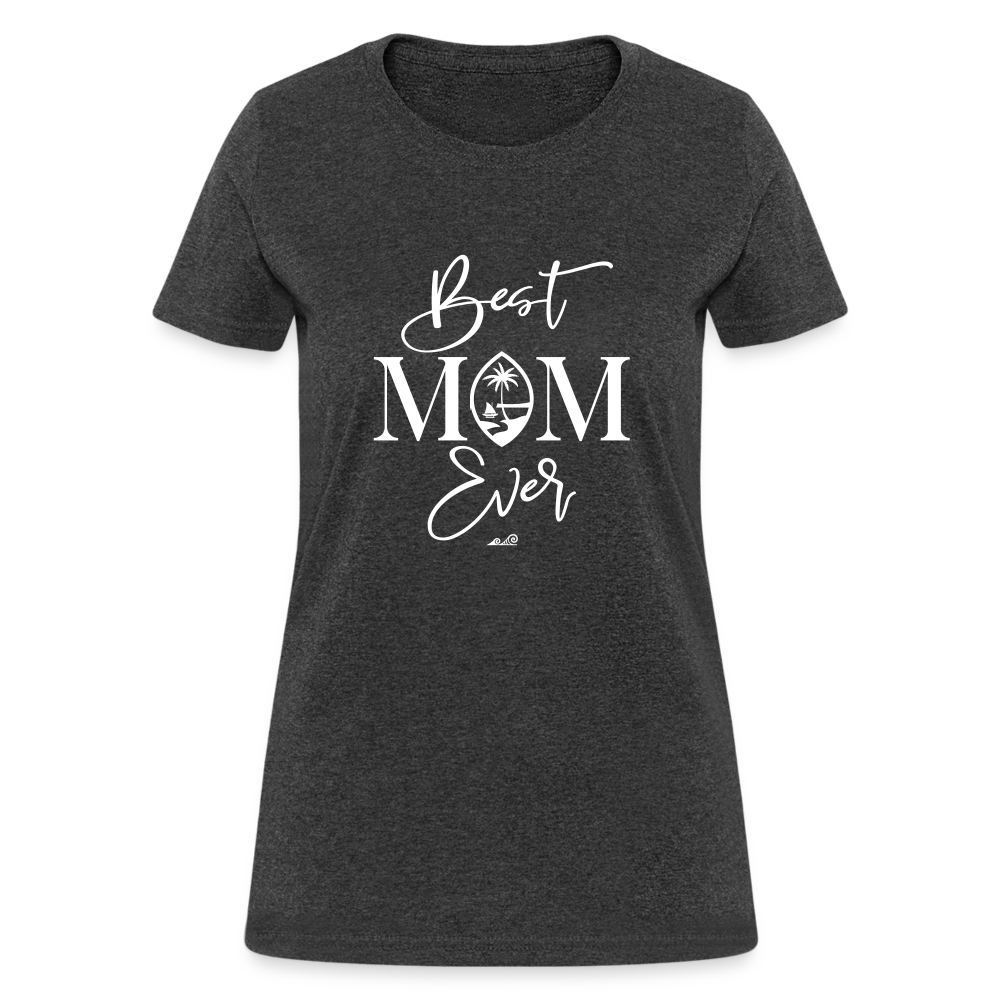 Best Mom Ever Guam Script Women's T-Shirt - heather black