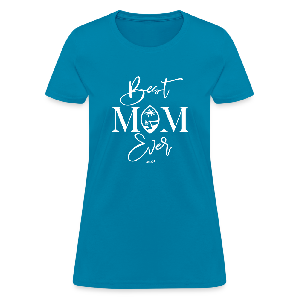 Best Mom Ever Guam Script Women's T-Shirt - turquoise