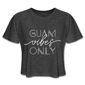Guam Vibes Only Women's Cropped T-Shirt - deep heather