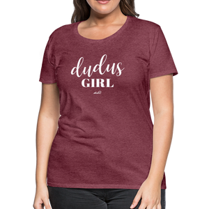 Dudus Girl Guam CNMI Women’s Premium T-Shirt - heather burgundy