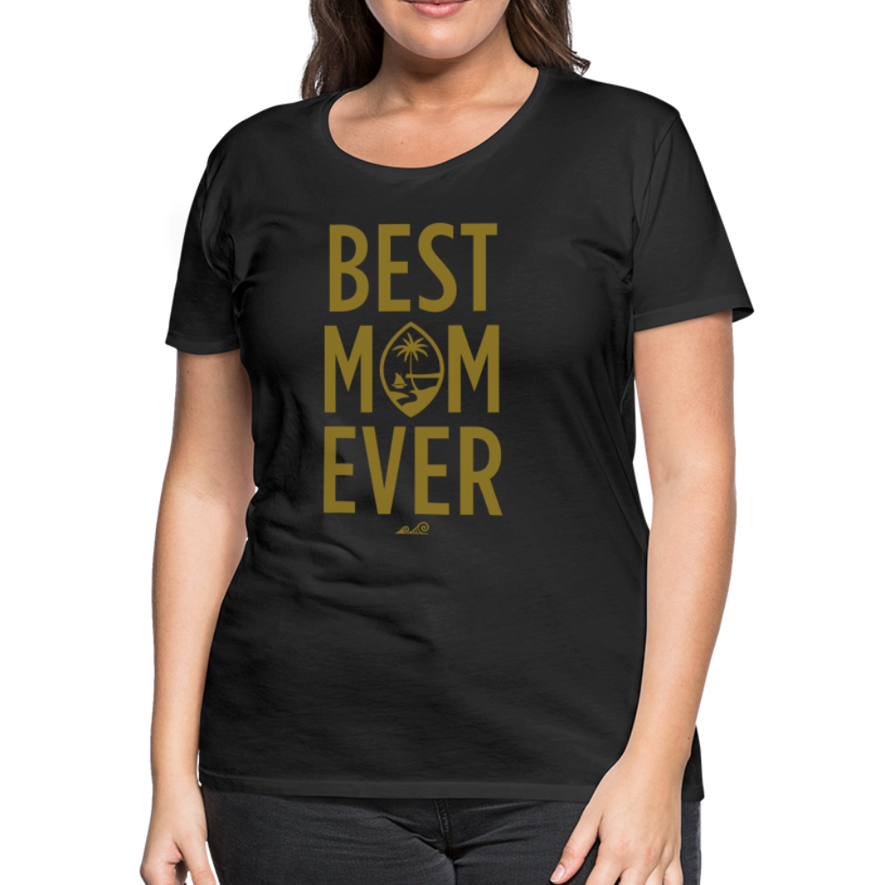 Best Mom Ever Guam Gold Women’s Premium T-Shirt - black