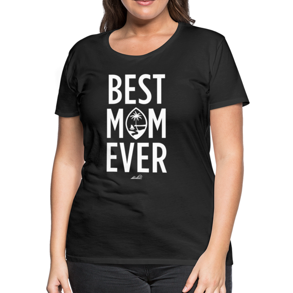Best Mom Ever Guam Women’s Premium T-Shirt - black