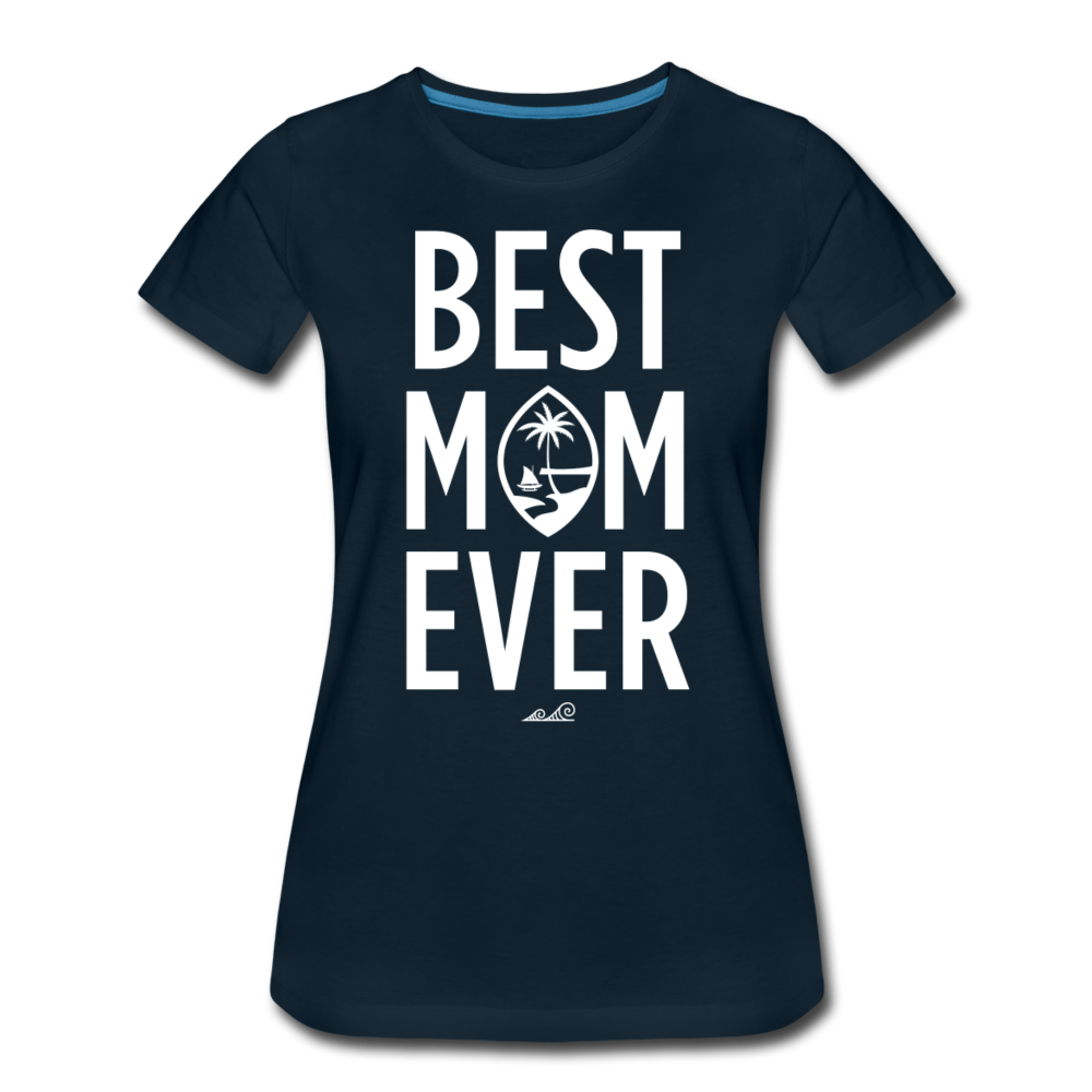 Best Mom Ever Guam Women’s Premium T-Shirt - deep navy
